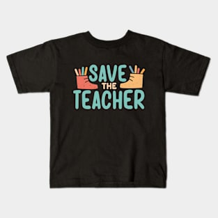 Save the teacher Kids T-Shirt